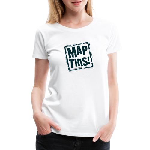 MapThis! Black Stamp Logo - Women's Premium T-Shirt