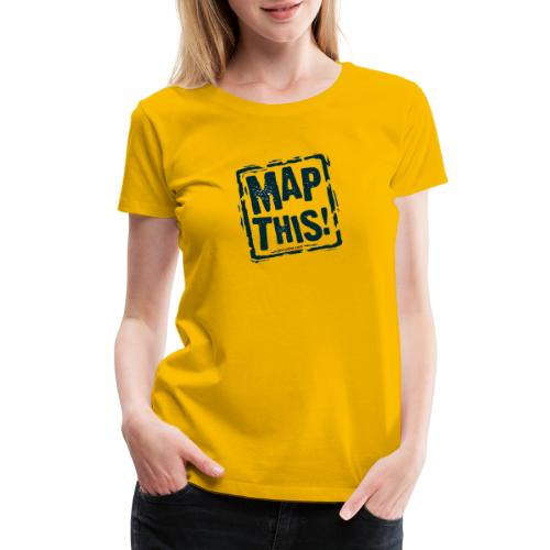 MapThis! Black Stamp Logo - Women's Premium T-Shirt