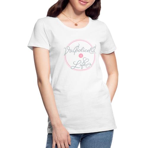 Valpolicella IS Life in Pink and Silver - Women's Premium T-Shirt