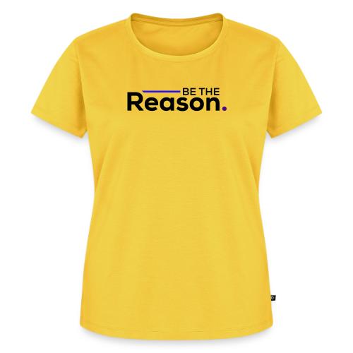 Be The Reason (black font) - Women's Premium T-Shirt
