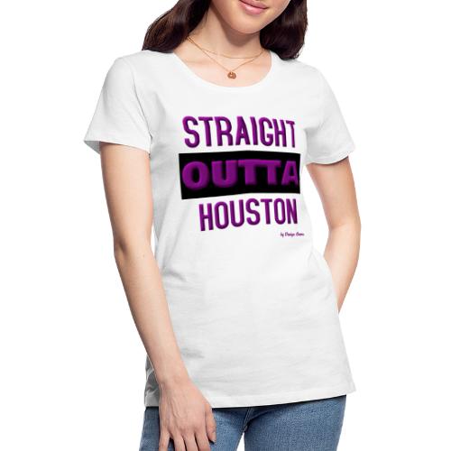 STRAIGHT OUTTA HOUSTON PURPLE - Women's Premium T-Shirt