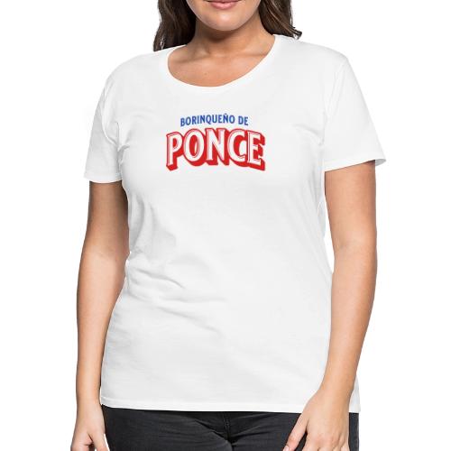 Borinqueno de Ponce - Women's Premium T-Shirt