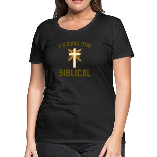 Biblical - Women's Premium T-Shirt