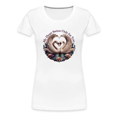 My Heart Swims Only for You Swan Heart T-Shirt - Women's Premium T-Shirt