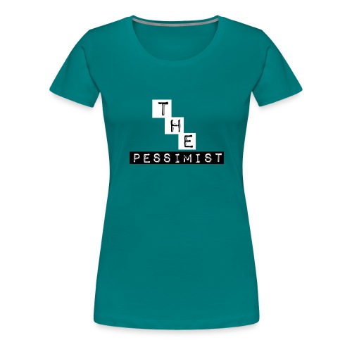 The Pessimist Abstract Design - Women's Premium T-Shirt