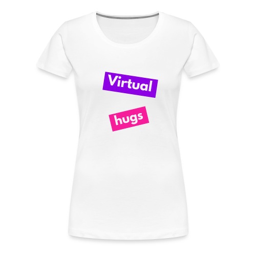 Virtual hugs - Women's Premium T-Shirt