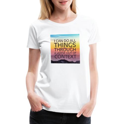 I CAN DO ALL THINGS - 2021 Edition! - Women's Premium T-Shirt