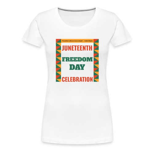 Juneteenth Celebration of Freedom - Women's Premium T-Shirt