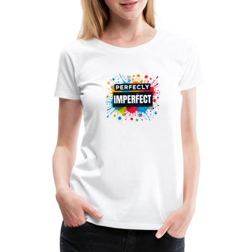 Wellness Collection - Perfectly Imperfect - Women's Premium T-Shirt