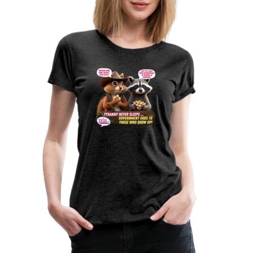 Freedom Squirrel and Raccoon - Women's Premium T-Shirt