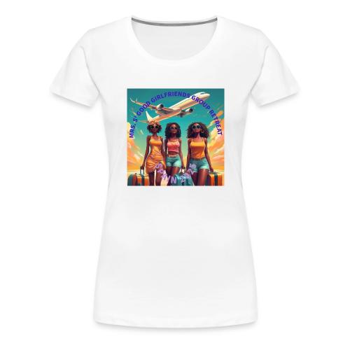 Mrs. S' Good Girlfriends Group Retreat - Women's Premium T-Shirt