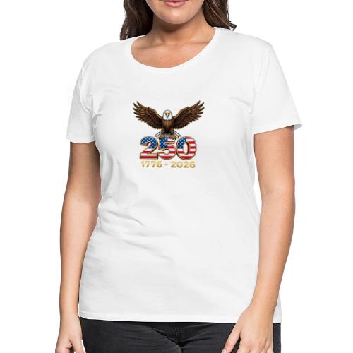 Eagle 250th Anniversary 1776-2026 - Women's Premium T-Shirt