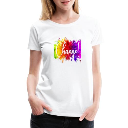 NEW Change! (Popular Multicolor) - Women's Premium T-Shirt