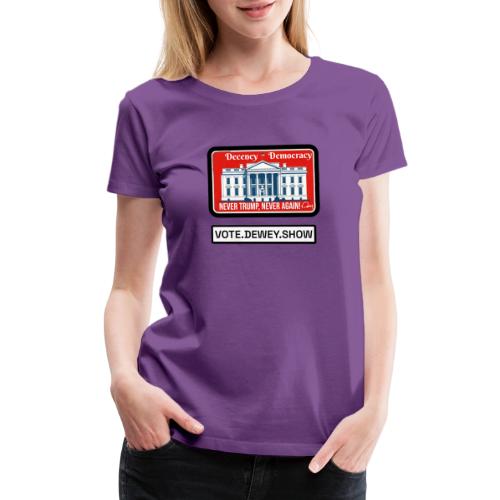 Democracy, Decency, White House brand shirt - Women's Premium T-Shirt