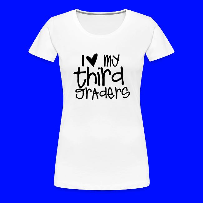 I Love My Third Graders Teacher T-Shirts