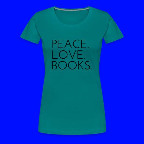 Peace. Love. Books Teacher Bookworm Teacher Shirts - Women's Premium T-Shirt