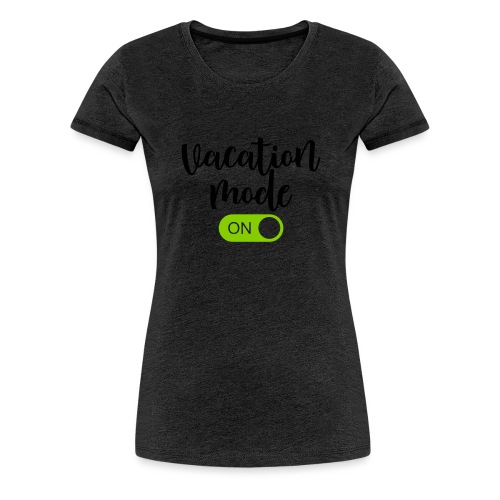 Vacation Mode: On Summer Vacation Teacher T-Shirts - Women's Premium T-Shirt