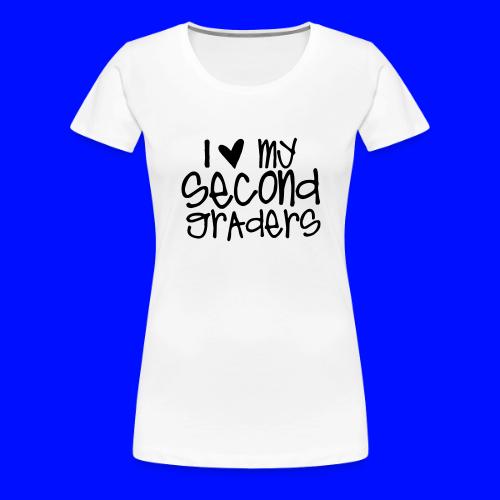 I Love My Second Graders Teacher T-Shirts - Women's Premium T-Shirt