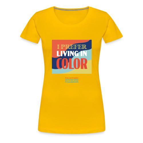 Living In Color - Women's Premium T-Shirt
