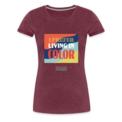 Living In Color - Women's Premium T-Shirt