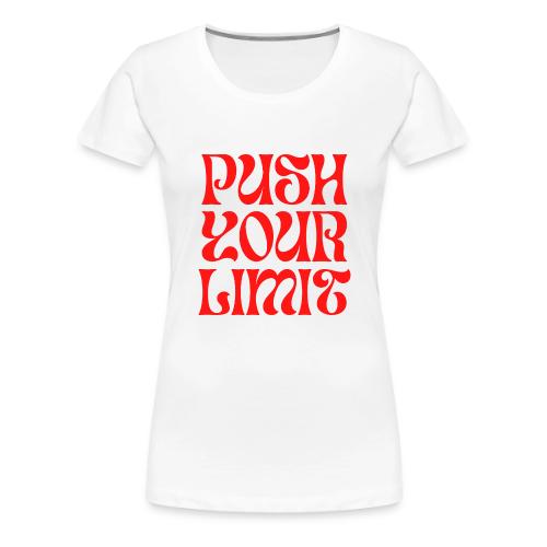 Push Your Limit - Women's Premium T-Shirt