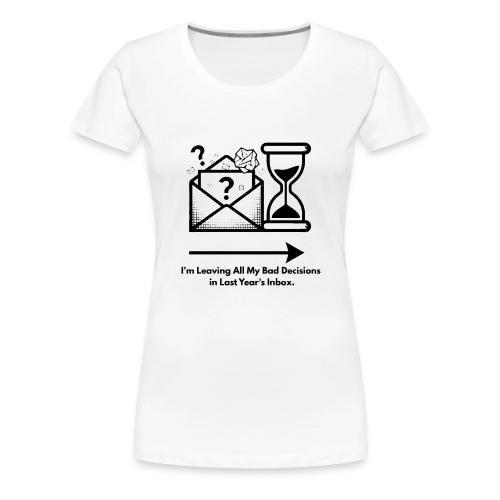 Last Year's Inbox T-Shirt - Women's Premium T-Shirt