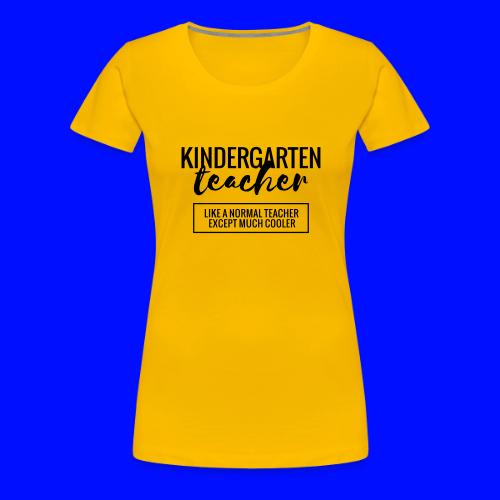 Cool Kindergarten Teacher Funny Teacher T-Shirt - Women's Premium T-Shirt