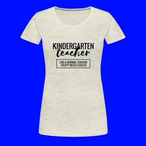 Cool Kindergarten Teacher Funny Teacher T-Shirt - Women's Premium T-Shirt