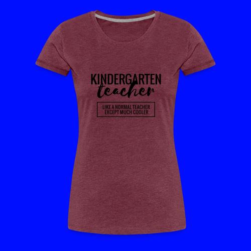 Cool Kindergarten Teacher Funny Teacher T-Shirt - Women's Premium T-Shirt