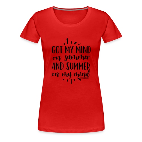 Got My Mind on Summer #teacherlife Teacher T-Shirt - Women's Premium T-Shirt