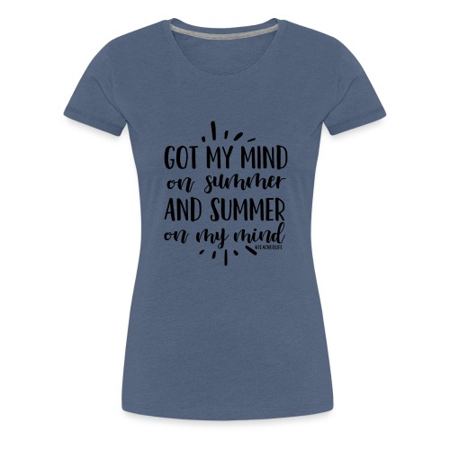 Got My Mind on Summer #teacherlife Teacher T-Shirt - Women's Premium T-Shirt