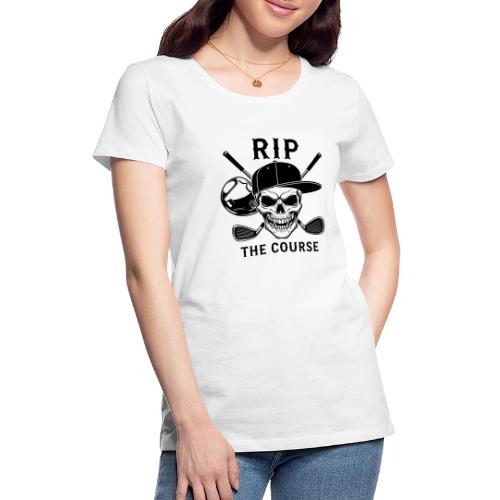 RIP THE COURSE - Skull Golf Gift Tee for Men - Women's Premium T-Shirt