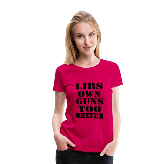 Libs Own Guns Too FAAFO