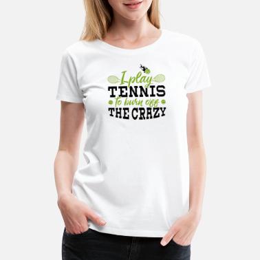 Funny Tennis Clothes T-Shirts | Unique Designs | Spreadshirt