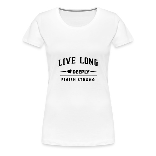 Live Long - Men's Women's Short Sleeve - T-Shirt - Women's Premium T-Shirt