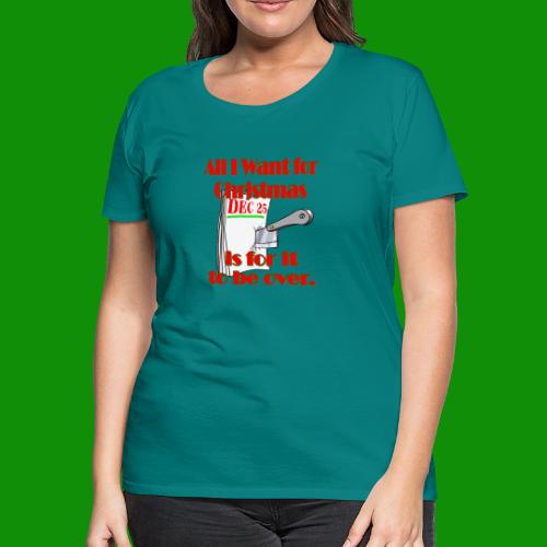 Over Christmas - Women's Premium T-Shirt