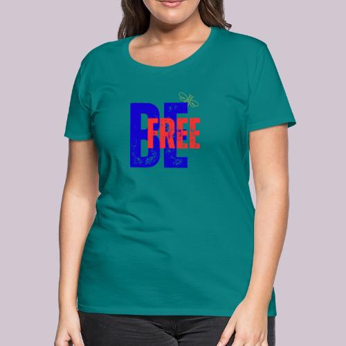 BeFree - Women's Premium T-Shirt