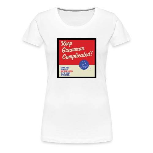 Keep Grammar - Women's Premium T-Shirt