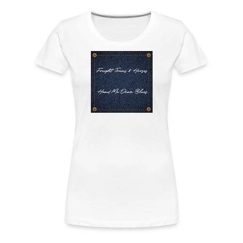 Hand Me Down Blues - Women's Premium T-Shirt