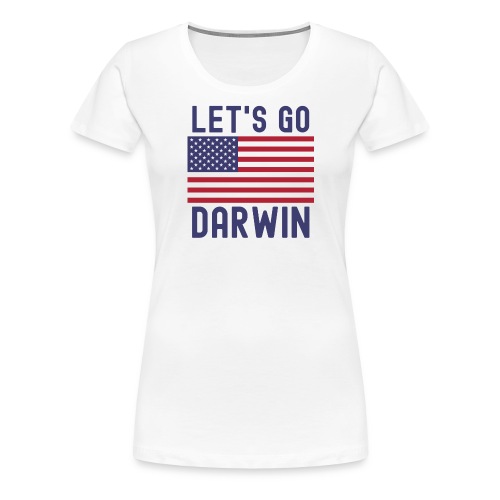 Let's Go Darwin American Flag - Women's Premium T-Shirt