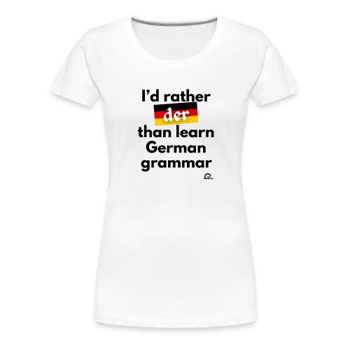 I'd rather der - Women's Premium T-Shirt