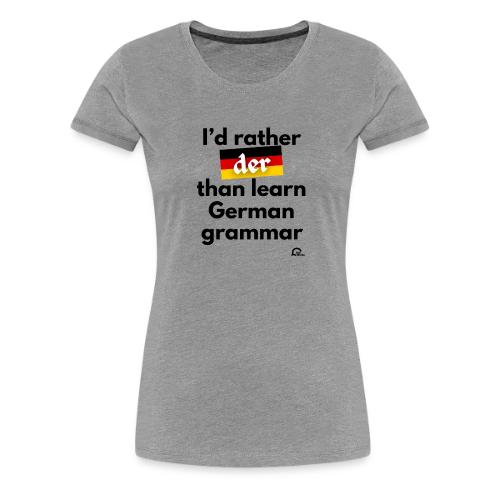I'd rather der - Women's Premium T-Shirt