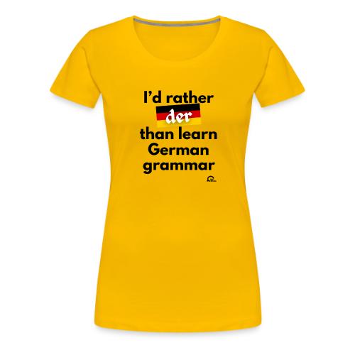 I'd rather der - Women's Premium T-Shirt