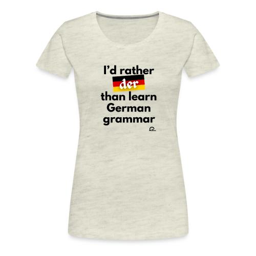 I'd rather der - Women's Premium T-Shirt
