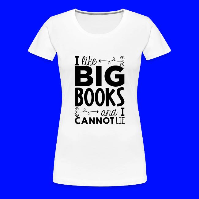 I Like Big Books Cannot Lie Funny Teacher T-Shirt