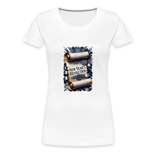 New Year's Resolution T-Shirt - Women's Premium T-Shirt