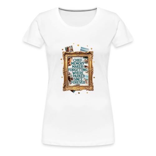 Chief Memory Maker T Shirt, Forgetting Where - Women's Premium T-Shirt