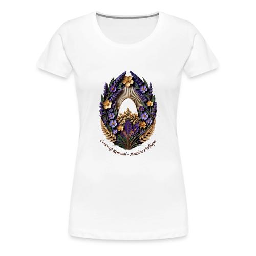 Easter Meadow Crown Renewal T Shirt, Spring Gift - Women's Premium T-Shirt