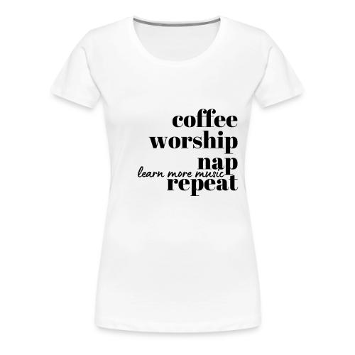 Coffee Worship Nap Tee - Women's Premium T-Shirt