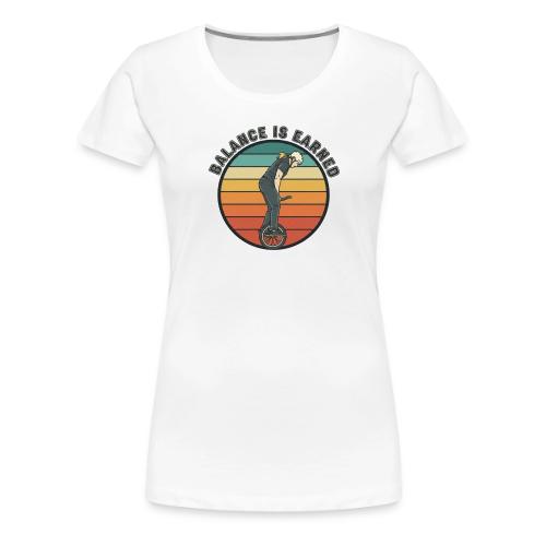 Balance Is Earned Girl Style - Women's Premium T-Shirt